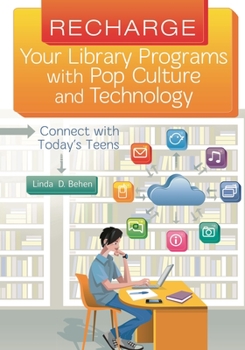 Paperback Recharge Your Library Programs with Pop Culture and Technology: Connect with Today's Teens Book