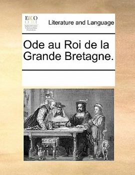 Paperback Ode Au Roi de la Grande Bretagne. [French] Book