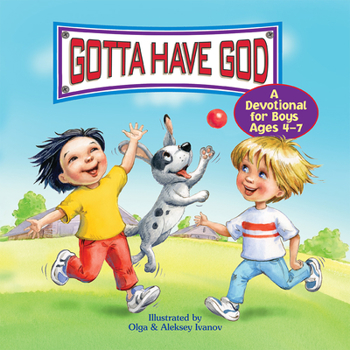 Hardcover Gotta Have God: A Devotional for Boys Ages 4-7 Book