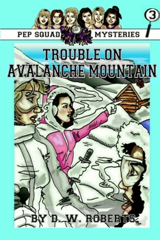 Paperback Pep Squad Mysteries Book 3: Trouble on Avalance Mountain Book