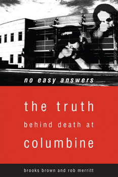 Paperback No Easy Answers: The Truth Behind Death at Columbine High School Book