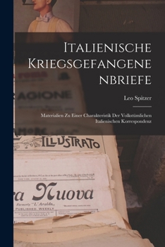 Paperback Italienische Kriegsgefangenenbriefe; Materialien zu einer Charakteristik der volkstümlichen italienischen Korrespondenz [German] Book