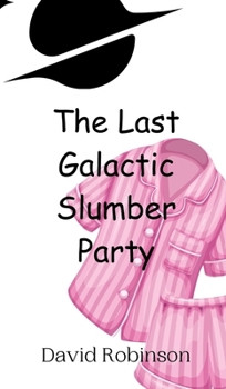 Hardcover The Last Galactic Slumber Party Book
