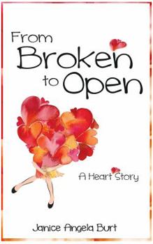 Paperback From Broken to Open: A Heart Story Book