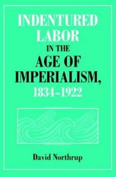 Paperback Indentured Labor in the Age of Imperialism, 1834-1922 Book