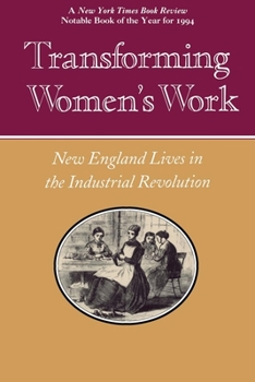 Paperback Transforming Women's Work: New England Lives in the Industrial Revolution Book