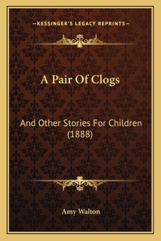 Paperback A Pair Of Clogs: And Other Stories For Children (1888) Book