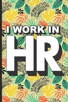Paperback I Work In HR: Funny HR Notebook, HR Coloring Book For Adults, Stress Relieving Coloring For HR Employees, To Do List Planner, for HR Book