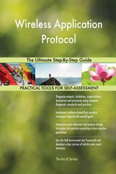 Paperback Wireless Application Protocol The Ultimate Step-By-Step Guide Book