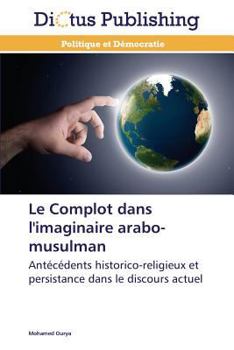 Paperback Le Complot Dans l'Imaginaire Arabo-Musulman [French] Book