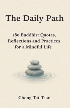 Paperback The Daily Path: 180 Buddhist Quotes, Reflections and Practices for a Mindful Life Book