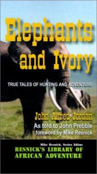 Hardcover Elephants and Ivory: True Tales of Hunting and Adventure Book