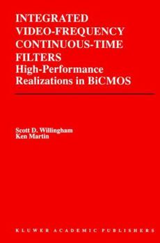 Hardcover Integrated Video-Frequency Continuous-Time Filters: High-Performance Realizations in BICMOS Book