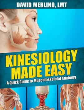 Paperback Kinesiology Made Easy: A Quick Guide to Musculoskeletal Anatomy Book