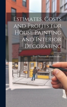 Hardcover Estimates, Costs and Profits for House Painting and Interior Decorating Book