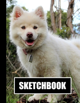 Sketchbook: Cute White Puppy Dog Cover Design | White Paper | 120 Blank Unlined Pages | 8.5" X 11" | Matte Finished Soft Cover