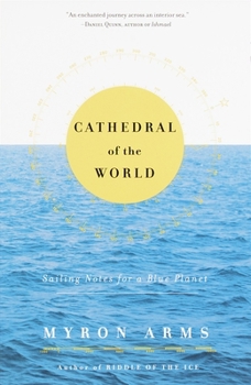 Paperback Cathedral of the World: Sailing Notes for a Blue Planet Book