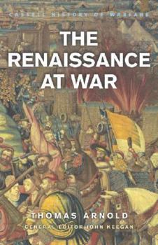 The Renaissance at War (Smithsonian History of Warfare) (Smithsonian History of Warfare) - Book  of the Cassell History of Warfare