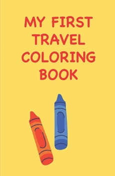 Paperback My First Travel Coloring Book