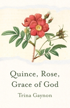 Paperback Quince, Rose, Grace of God Book