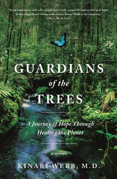 Hardcover Guardians of the Trees: A Journey of Hope Through Healing the Planet: A Memoir Book