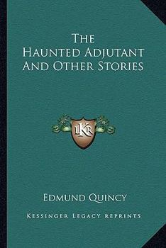 Paperback The Haunted Adjutant And Other Stories Book