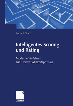 Intelligentes Scoring Und Rating: Moderne Verfahren Zur Kreditwurdigkeitsprufung