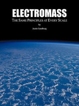 Paperback Electromass: The Same Principles at Every Scale Book