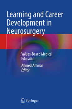 Paperback Learning and Career Development in Neurosurgery: Values-Based Medical Education Book
