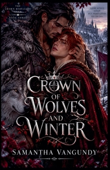 Crown of Wolves and Winter (The Crown Rebellion Saga)