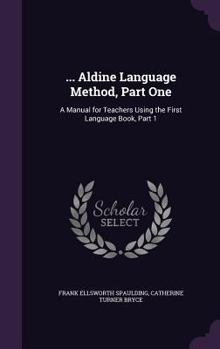 Hardcover ... Aldine Language Method, Part One: A Manual for Teachers Using the First Language Book, Part 1 Book