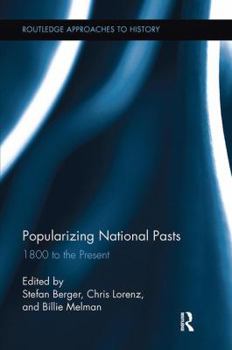 Paperback Popularizing National Pasts: 1800 to the Present Book