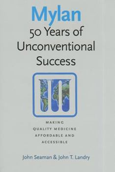 Mylan: 50 Years of Unconventional Success, Making Quality Medicine Affordable and Accessible