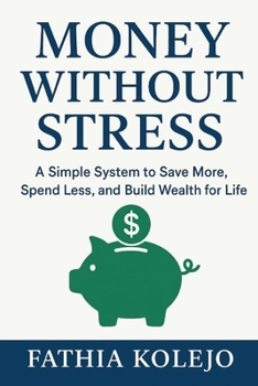 Paperback Money Without Stress: Simple System to Save More, Spend Less, and Build Wealth for Life Book