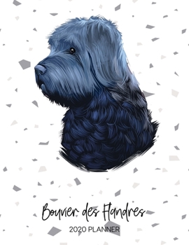 Paperback Bouvier Des Flandres 2020 Planner: Dated Weekly Diary With To Do Notes & Dog Quotes Book