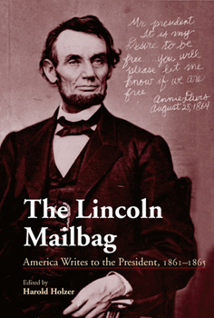 Paperback The Lincoln Mailbag: America Writes to the President, 1861-1865 Book