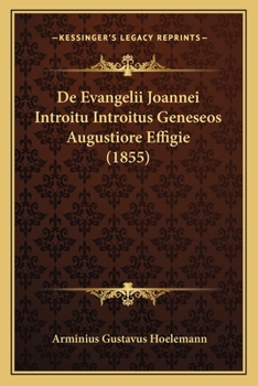 De Evangelii Joannei Introitu Introitus Geneseos Augustiore Effigie (1855)