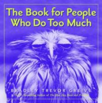 Hardcover The Book for People Who Do Too Much Book