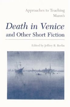 Paperback Approaches to Teaching Mann's Death in Venice and Other Short Fiction Book