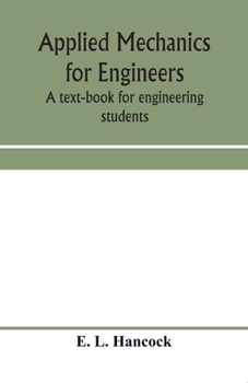 Paperback Applied mechanics for engineers; a text-book for engineering students Book