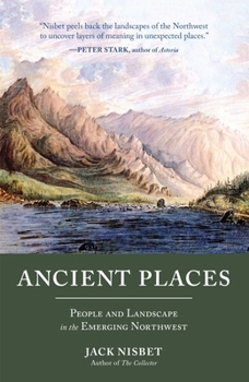 Paperback Ancient Places: People and Landscape in the Emerging Northwest Book