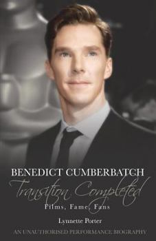 Paperback Benedict Cumberbatch, Transition Completed: Films, Fame, Fans Book