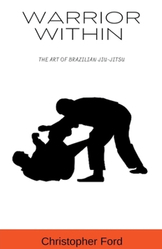 Paperback Warrior Within: The Art of Brazilian Jiu-Jitsu Book