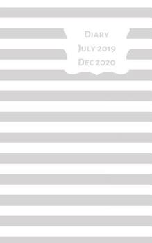 Diary July 2019 Dec 2020: 5x8 week to a page 18 month diary. Space for notes and to do list on each page. Perfect for teachers, students and small business owners. Grey & white horizontal stripe