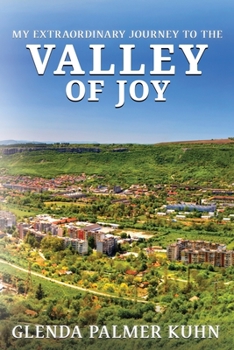 Valley Of Joy: My Extraordinary Journey to the