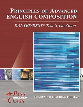 Paperback Principles of Advanced English Composition DANTES/DSST Test Study Guide Book