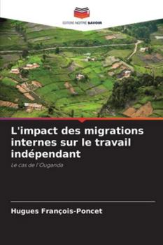 L'impact des migrations internes sur le travail indépendant (French Edition)