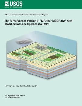 Paperback The Farm Process Version 2 (FMP2) for Modflow-2005-Modifications and Upgrades to FMP1 Book