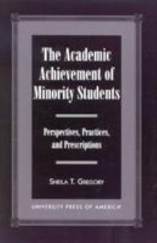 Paperback The Academic Achievement of Minority Students: Perspectives, Practices, and Prescriptions Book