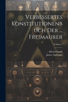 Paperback Verbessertes Konstitutionenbuch Der ... Freimaurer; Volume 2 Book